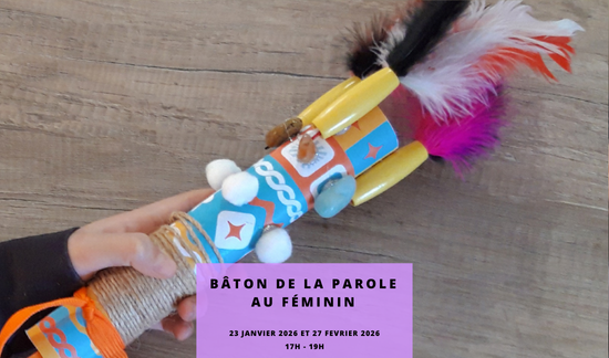 Atelier : Bâton de la parole au féminin
