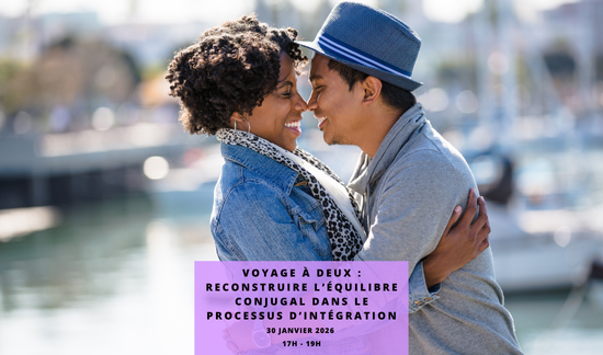 Voyage à Deux : Reconstruire l’équilibre conjugal dans le processus d’intégration